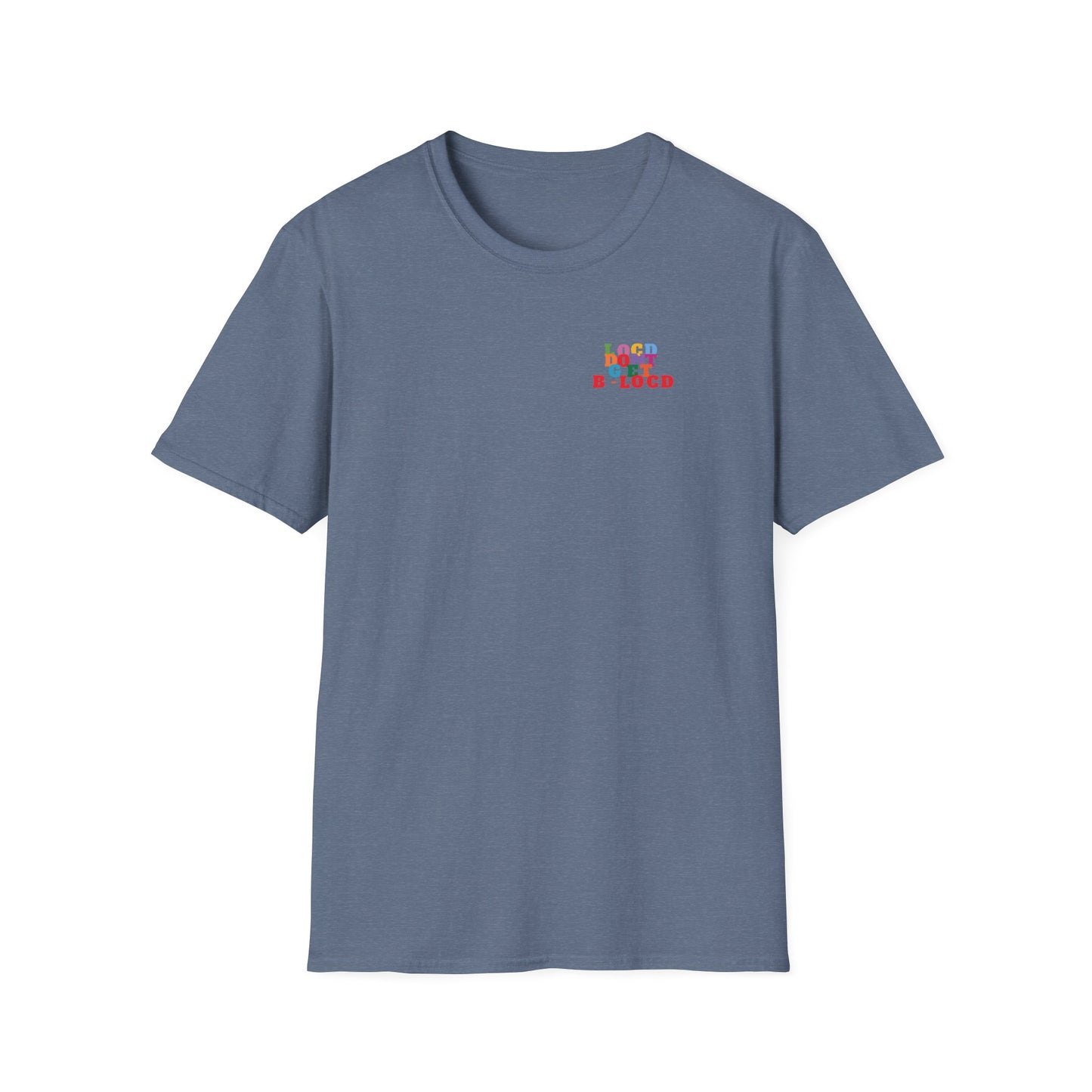 Locd Don't GET B-locd Tee