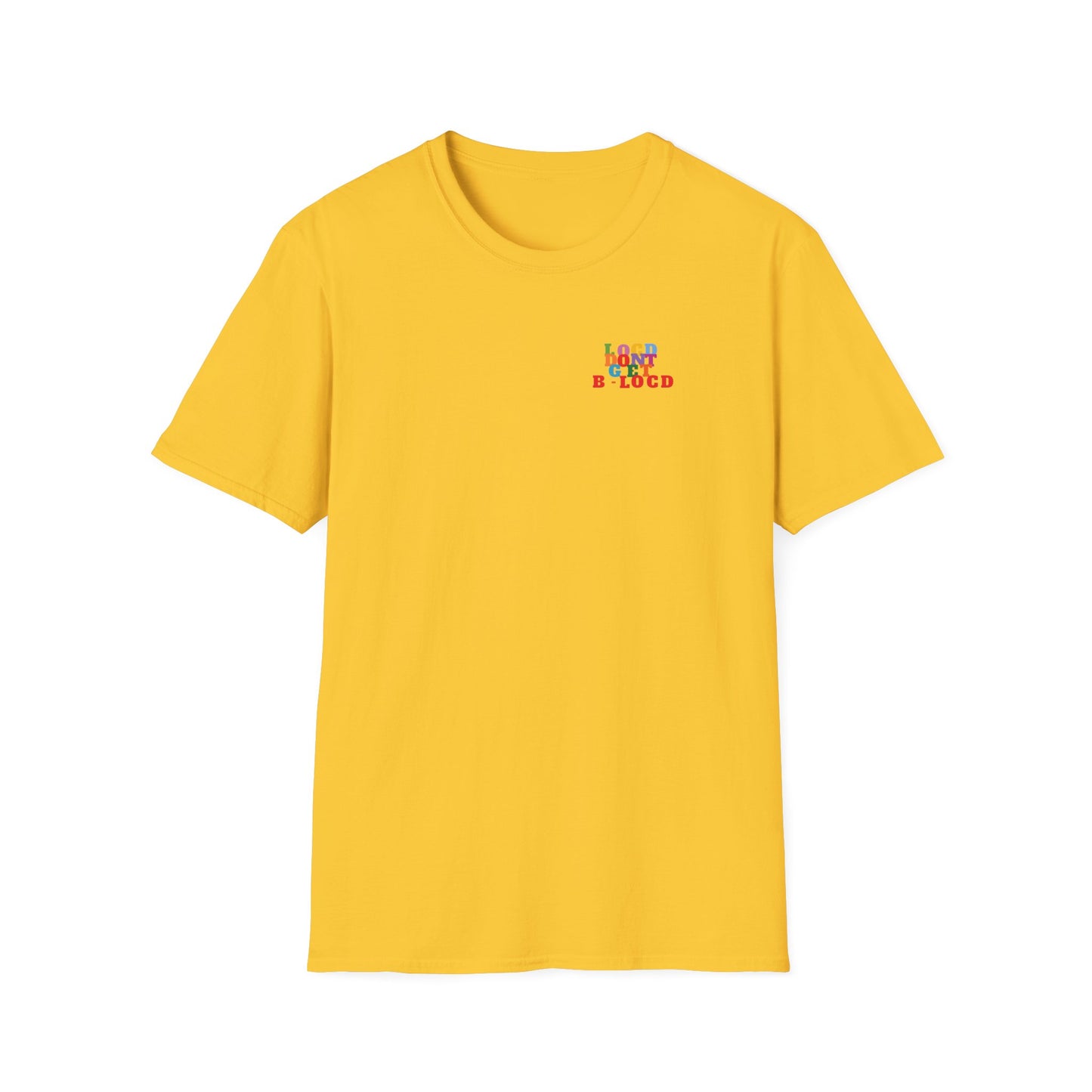 Locd Don't GET B-locd Tee