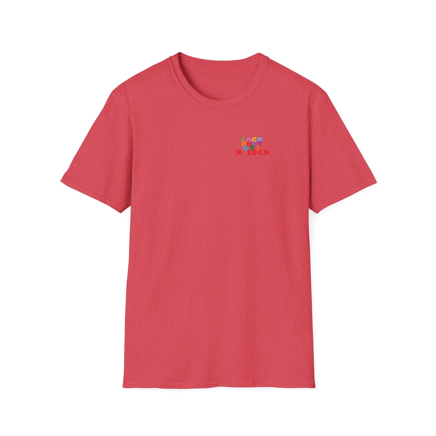 Locd Don't GET B-locd Tee