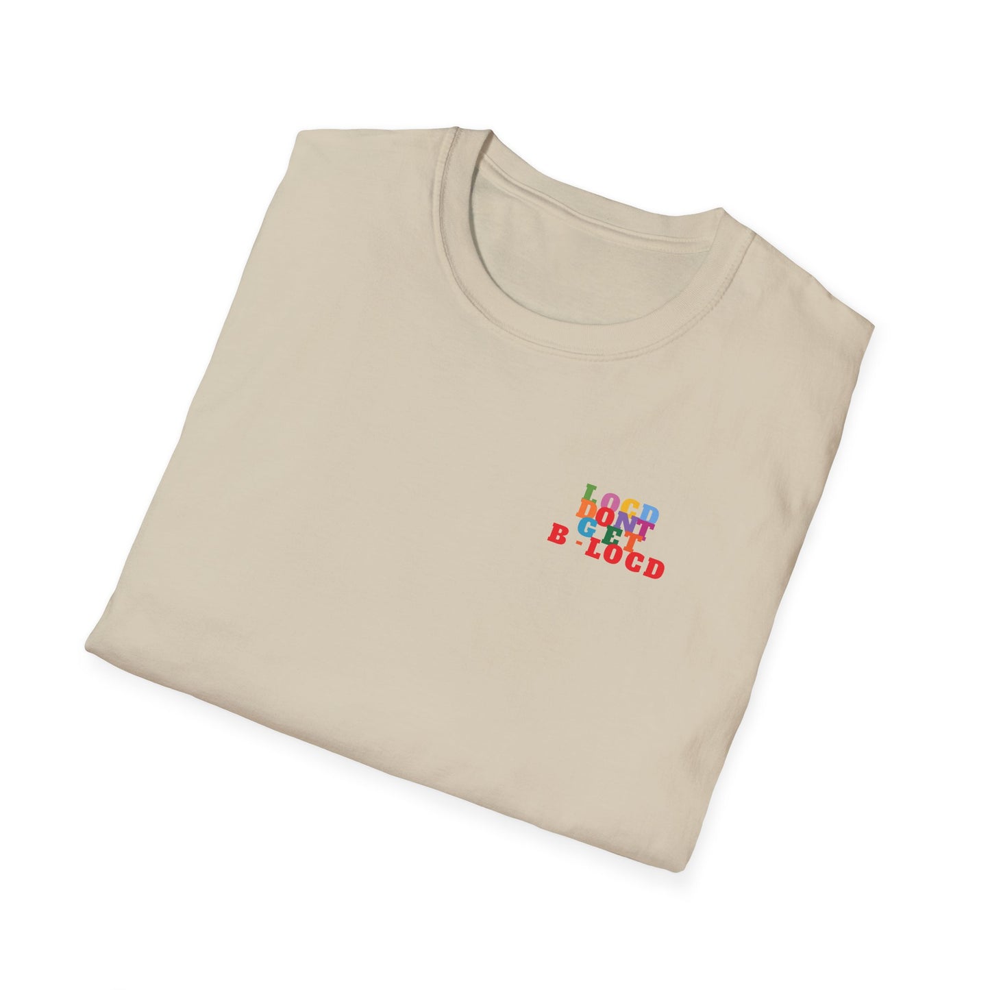 Locd Don't GET B-locd Tee