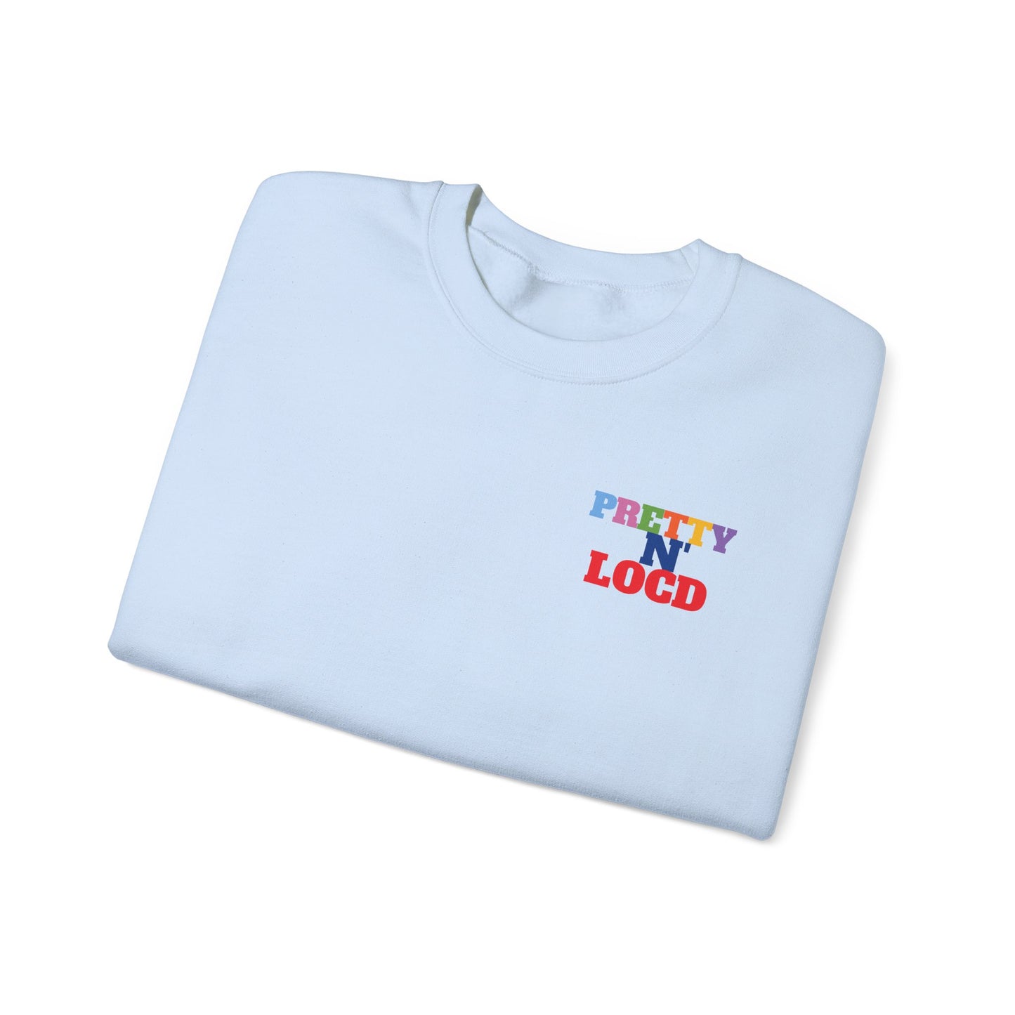 Pretty N Locd Crewneck Sweatshirt