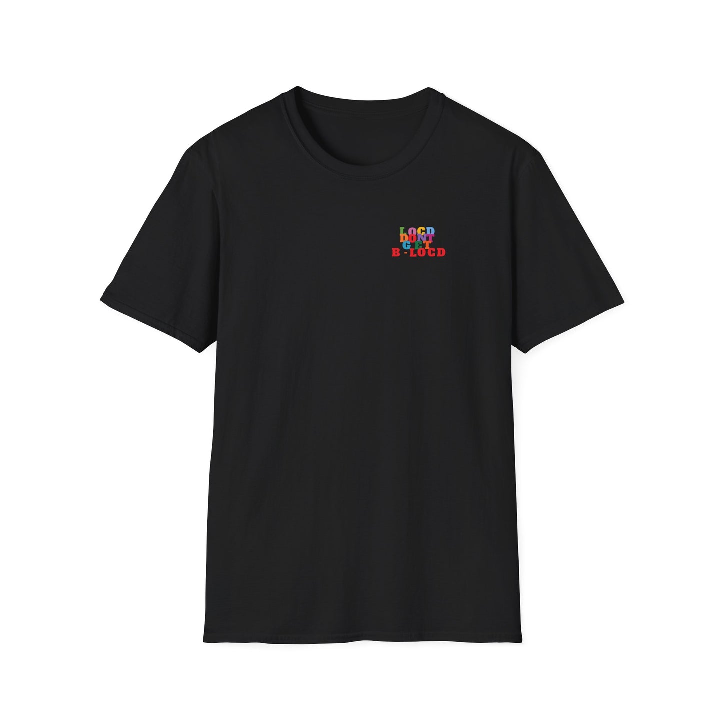 Locd Don't GET B-locd Tee